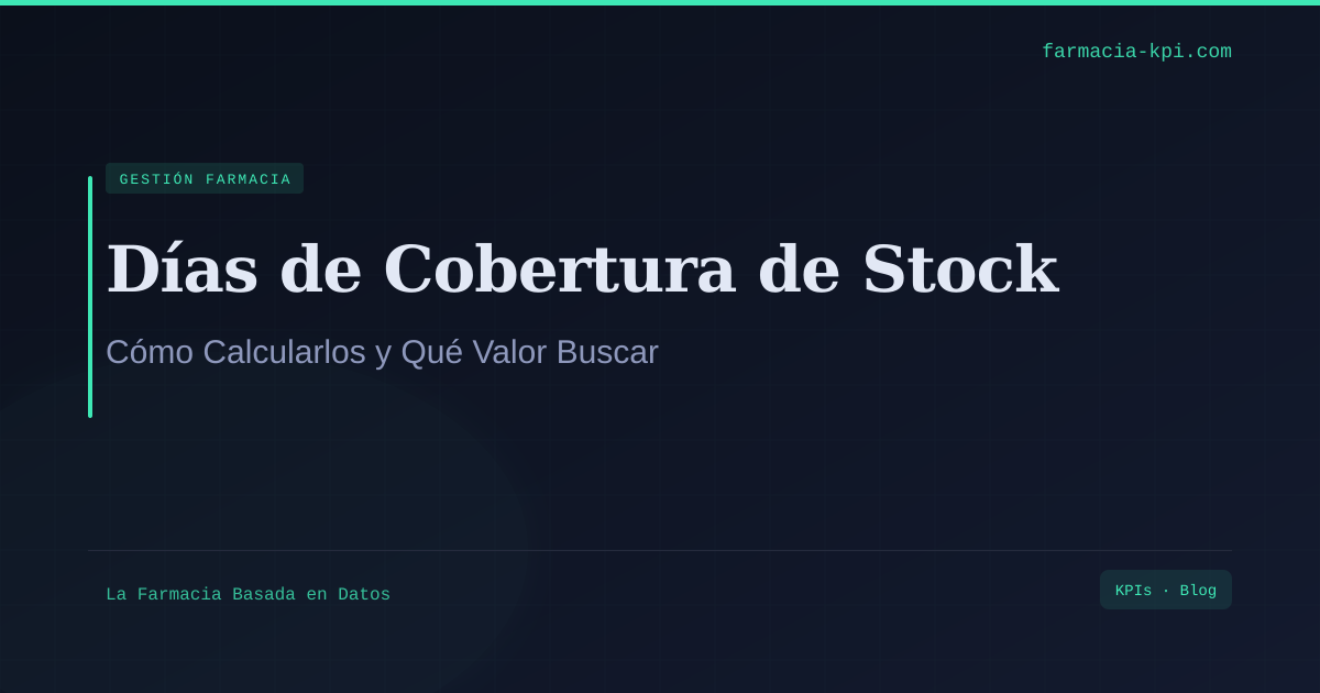 Días de cobertura de stock en la farmacia: fórmula y valores de referencia