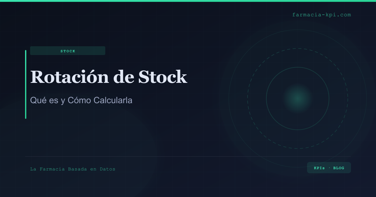 Rotación de Stock en Farmacia: Cómo Calcularla
